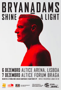 BRYAN ADAMS: Shine a Light - 6 DEZ, ALTICE Arena, Lisboa - 7 DEZ ALTICE F&Oacute;RUM BRAGA